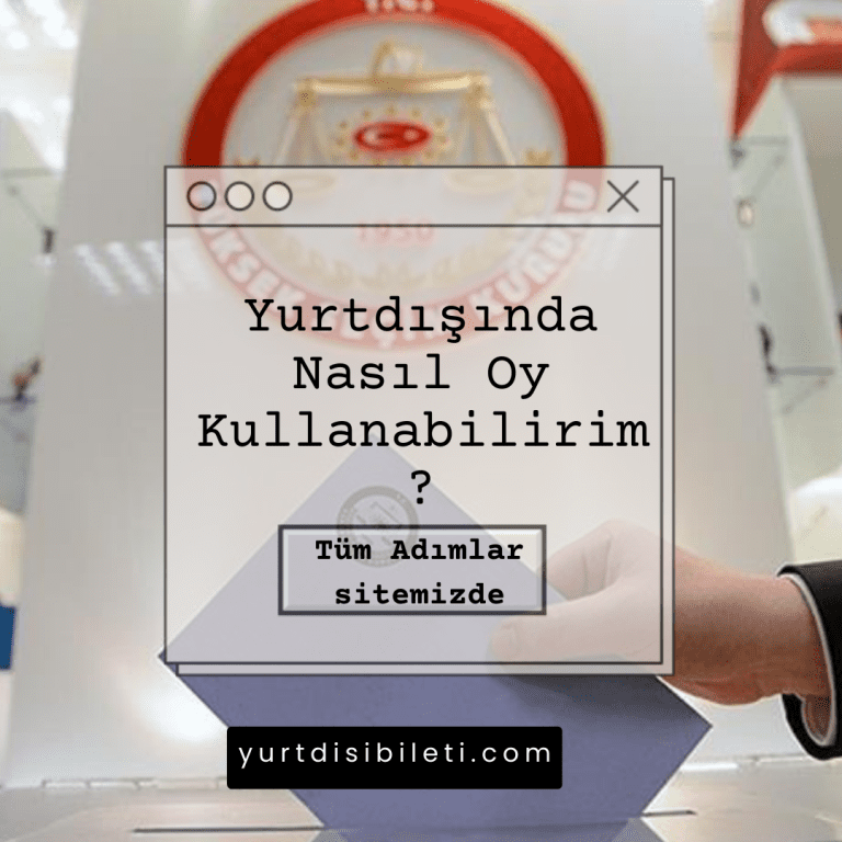 Yurtdışında Nasıl Oy Kullanabilirim?