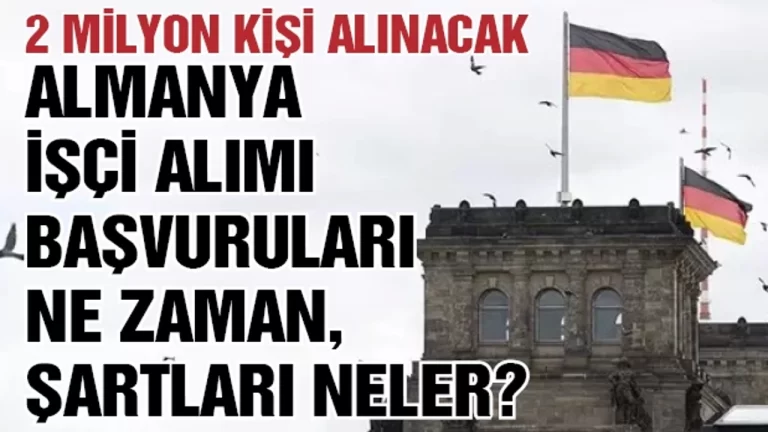 Almanya 2024 Yılı İşçi Alım Şartlarını Açıkladı