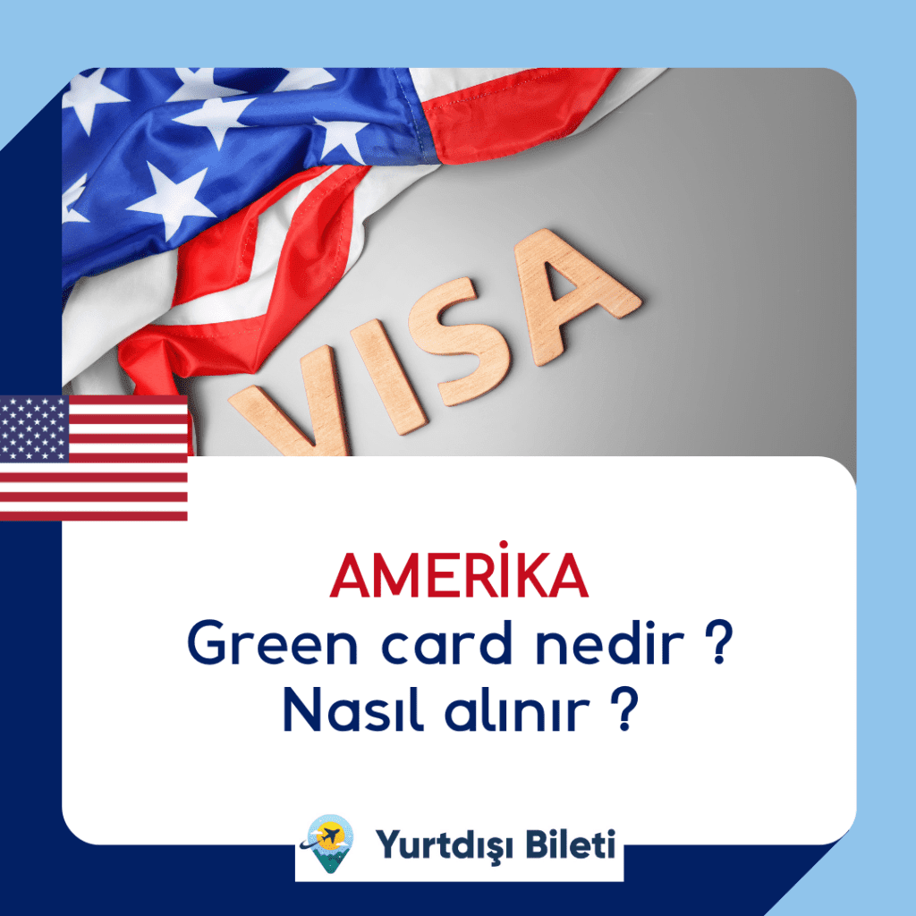 Green Card nedir nasıl alınır ?
