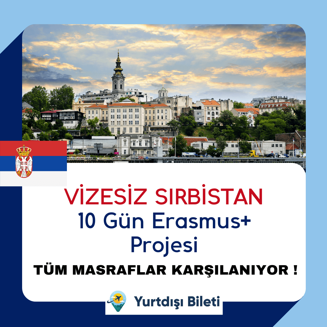Vizesiz Sırbistan 10 Gün Erasmus+ Projesi
