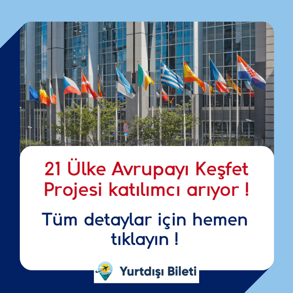 21 Ülke Avrupayı Keşfet Projesi katılımcı arıyor !