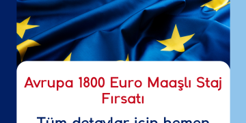 Avrupa 1800 Euro Maaşlı Staj Fırsatı