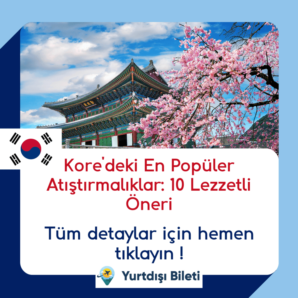 Kore'deki En Popüler Atıştırmalıklar: 10 Lezzetli Öneri