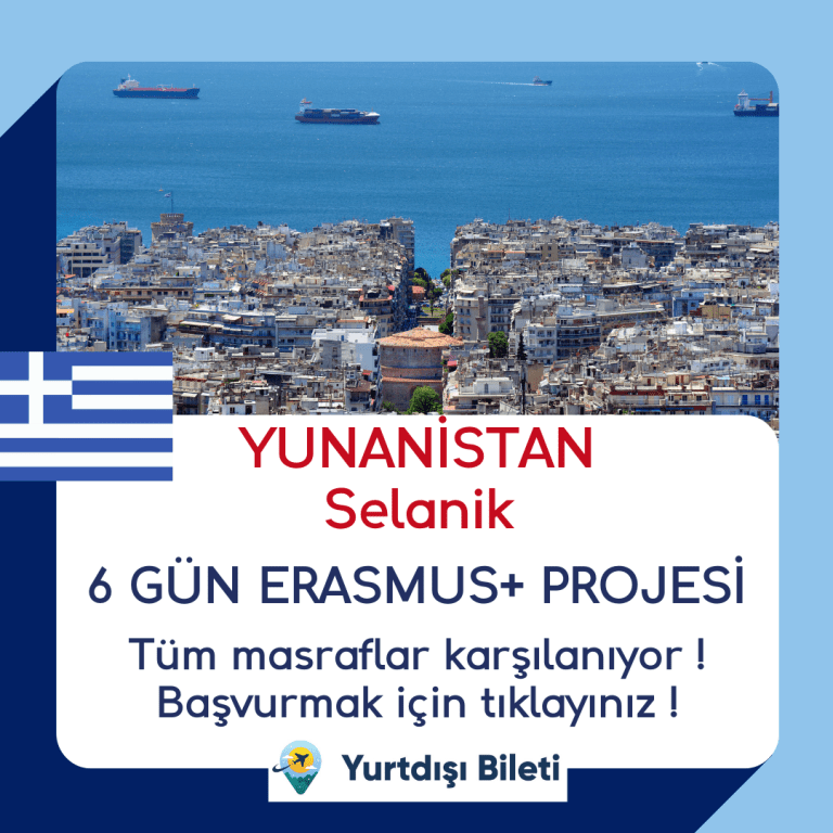 Yunanistan Selanik 6 Gün Erasmus+ Projesi katılımcı başvuruları başladı ! Erasmus+ projesi kapsamında katılımcıların seyahat, konaklama ve yemek masrafları karşılanıyor !