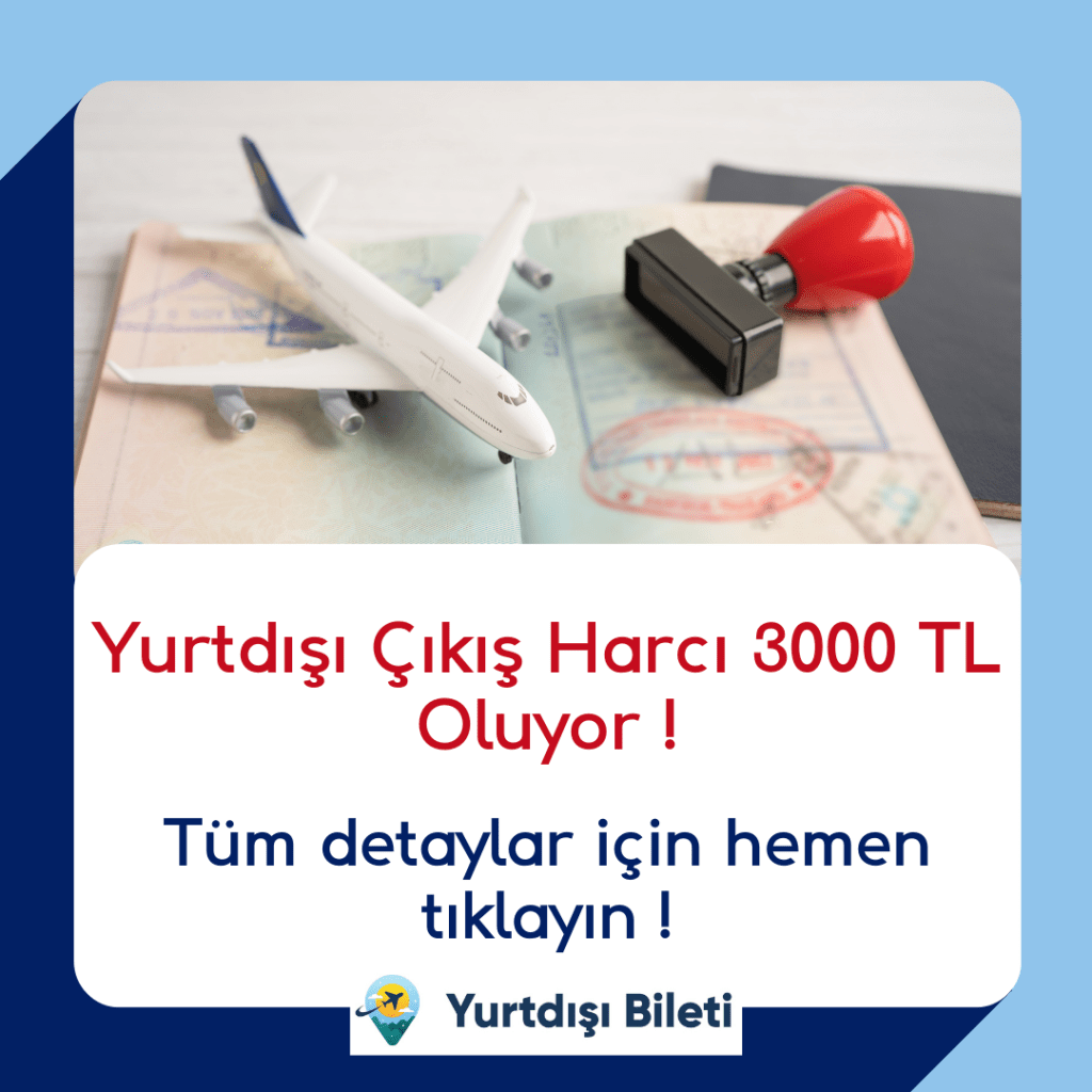 Yurtdışı Çıkış Harcı 3000 TL Oluyor !