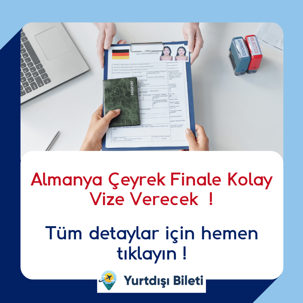 Almanya Çeyrek Finale Kolay Vize Verecek