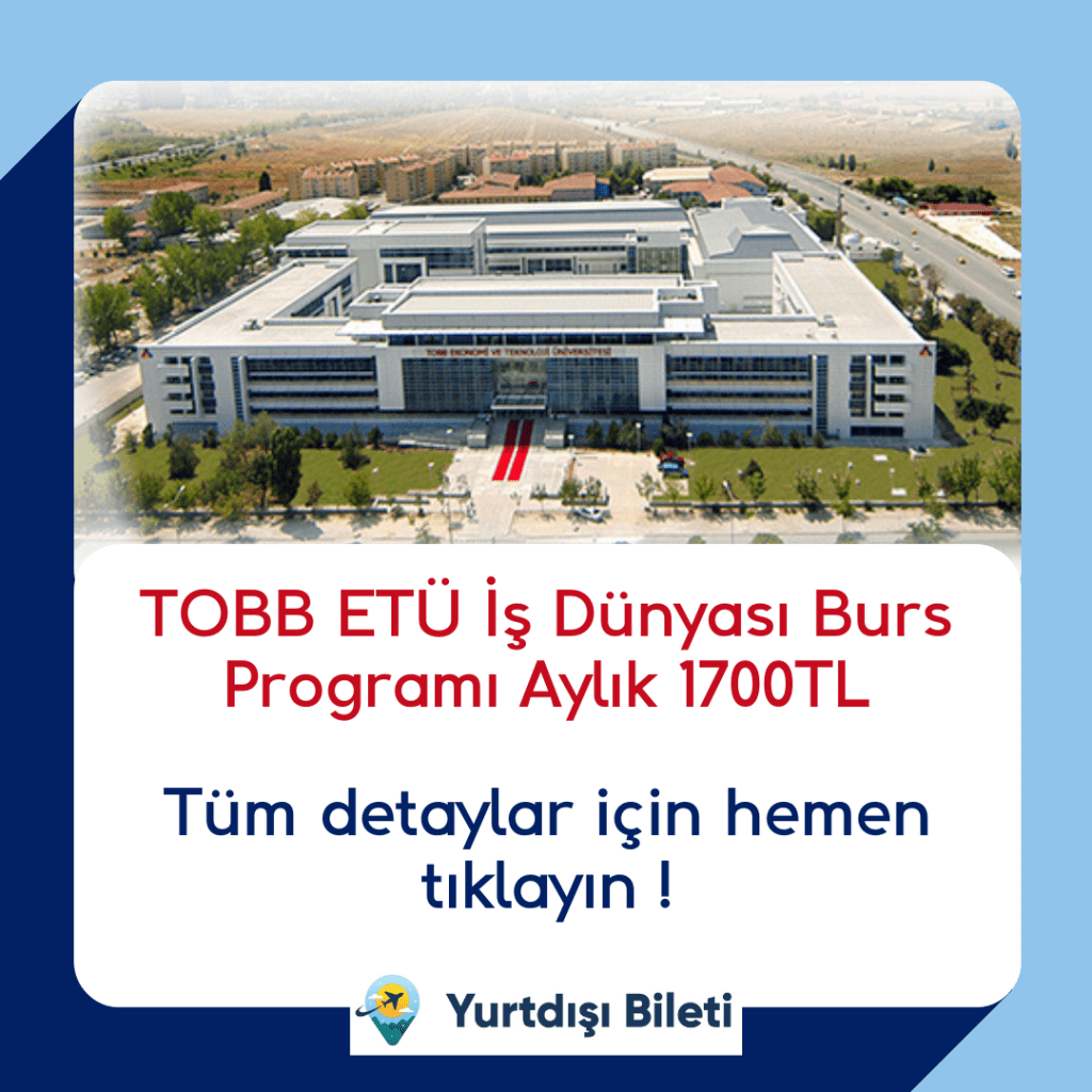 TOBB ETÜ İş Dünyası Burs Programı Aylık 1700TL