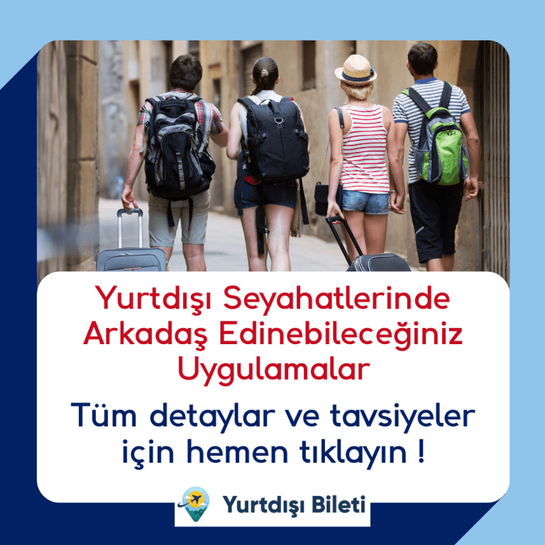 Yurtdışı Seyahatlerinde Arkadaş Edinebileceğiniz Uygulamalar