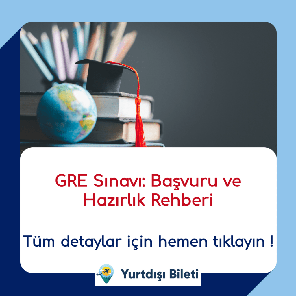 GRE Sınavı Başvuru ve Hazırlık Rehberi