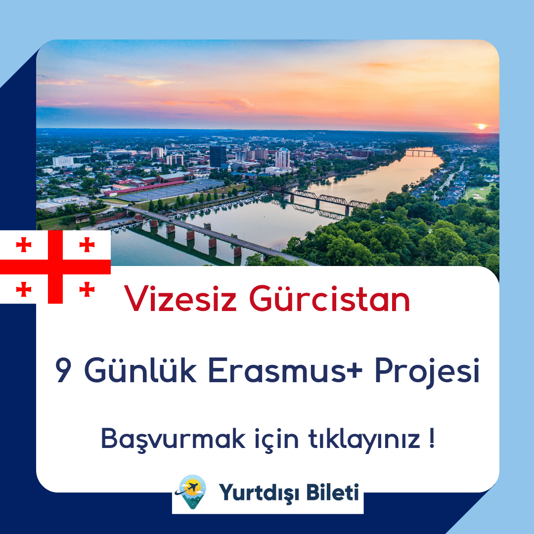 Vizesiz Gürcistan 9 Günlük Erasmus+ Projesi