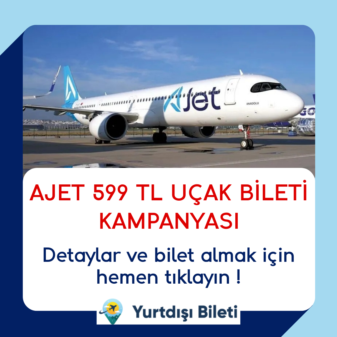 AJET 599 TL UÇAK BİLETİ KAMPANYASI