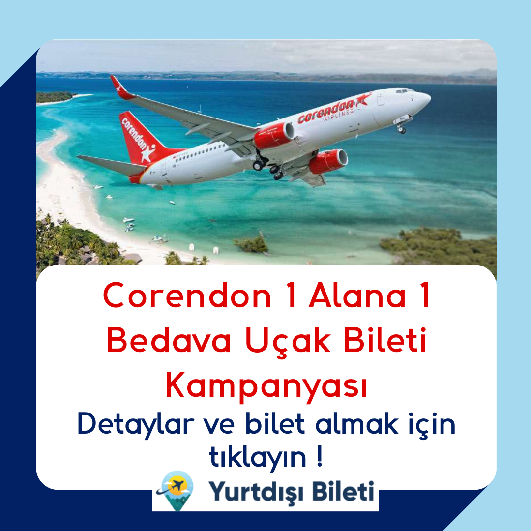 Corendon 1 Alana 1 Bedava Uçak Bileti Kampanyası