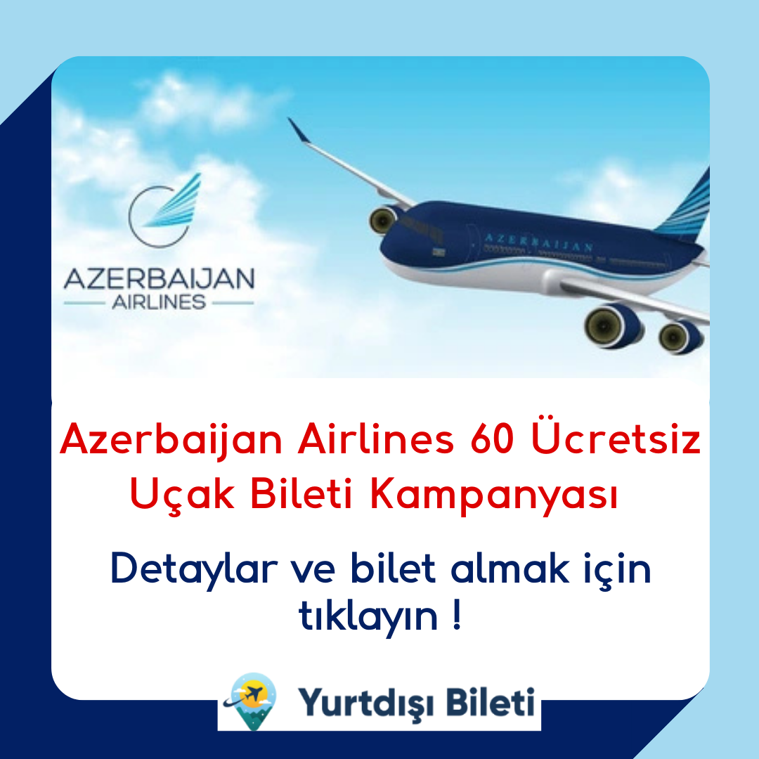 Azerbaijan Airlines 60 Ücretsiz Uçak Bileti Kampanyası