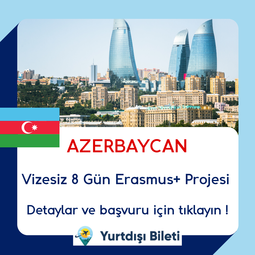 Vizesiz Azerbaycan 8 Gün Erasmus+ Projesi