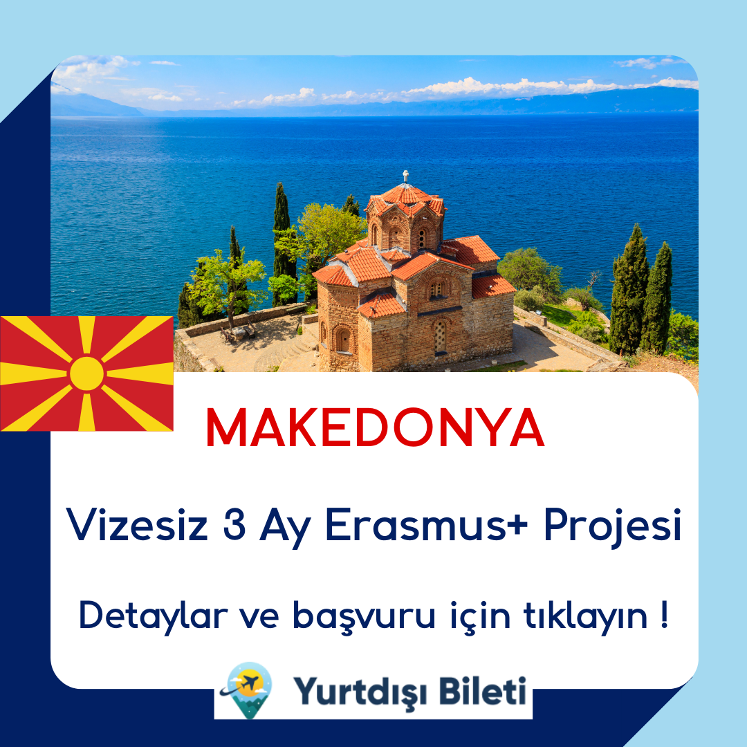 Vizesiz Makedonya 3 Ay Erasmus+ Projesi