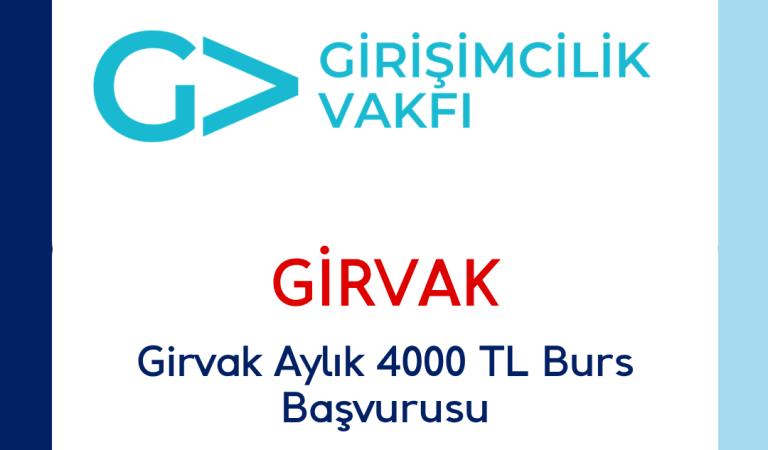 Girvak Aylık 4000 TL Burs Başvurusu Girvak Aylık 4000 TL Burs Başvurusu