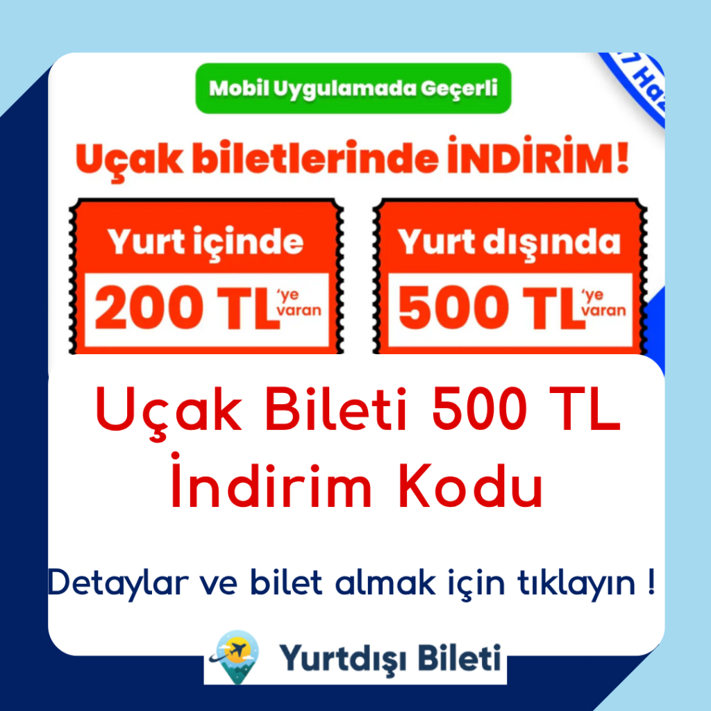 Uçak Bileti 500 TL İndirim Kodu