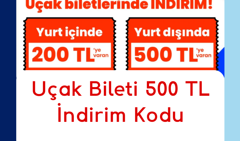Uçak Bileti 500 TL İndirim Kodu Uçak Bileti 500 TL İndirim Kodu