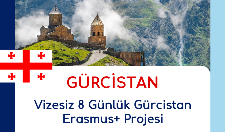 Vizesiz 8 Günlük Gürcistan Erasmus+ Projesi Vizesiz 8 Günlük Gürcistan Erasmus+ Projesi