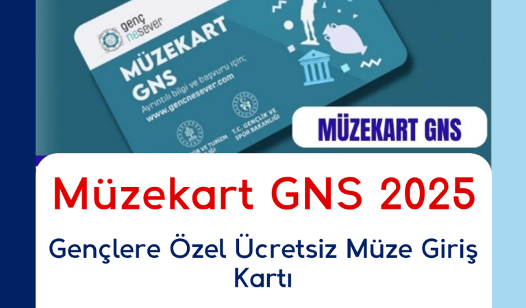 Müzekart GNS 2025: Gençlere Özel Ücretsiz Müze Giriş Kartı Müzekart GNS 2025: Gençlere Özel Ücretsiz Müze Giriş Kartı