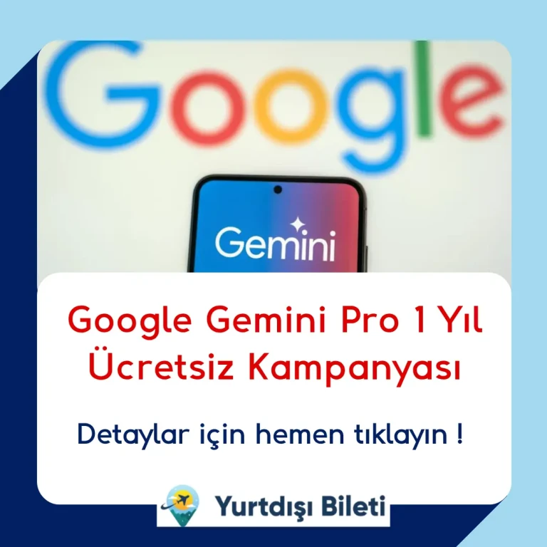 Google Gemini Pro 1 Yıl Ücretsiz Kampanyası