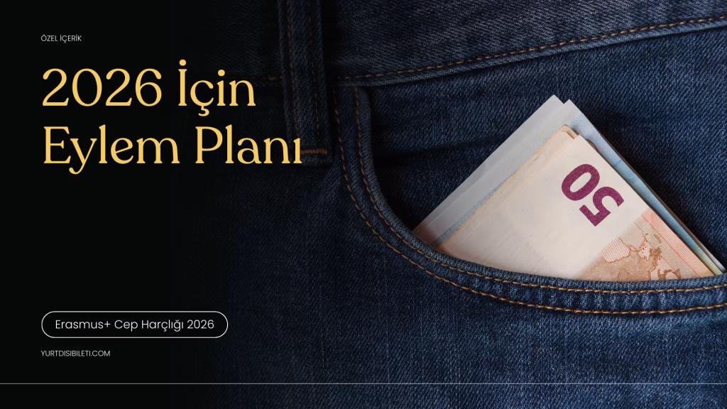 Erasmus+ Cep Harçlığı 2026, Pocket Money, ESC Gönüllülük, Erasmus Hibesi, Geri Ödeme, Yeşil Seyahat, Gençlik Değişimi, Vizesiz Erasmus, Uçak Bileti Kampanyaları, Avrupa Dayanışma Programı.