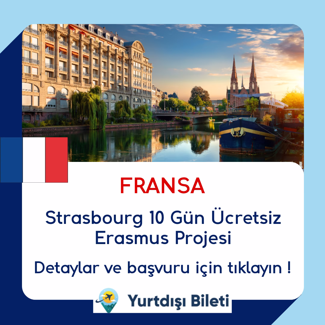 Fransa Strasbourg 10 Gün Ücretsiz Erasmus Projesi
