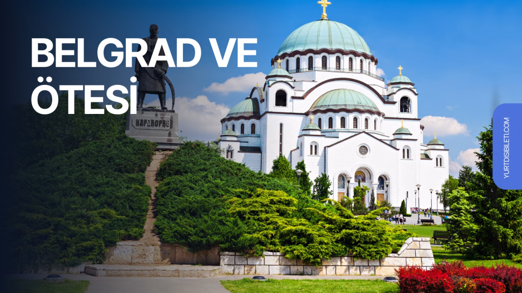 sırbistan vize istiyor mu 2026, sırbistan kimlikle giriş, sırbistan vizesiz mi, sırbistan uçak bileti, belgrad gezi rehberi,
