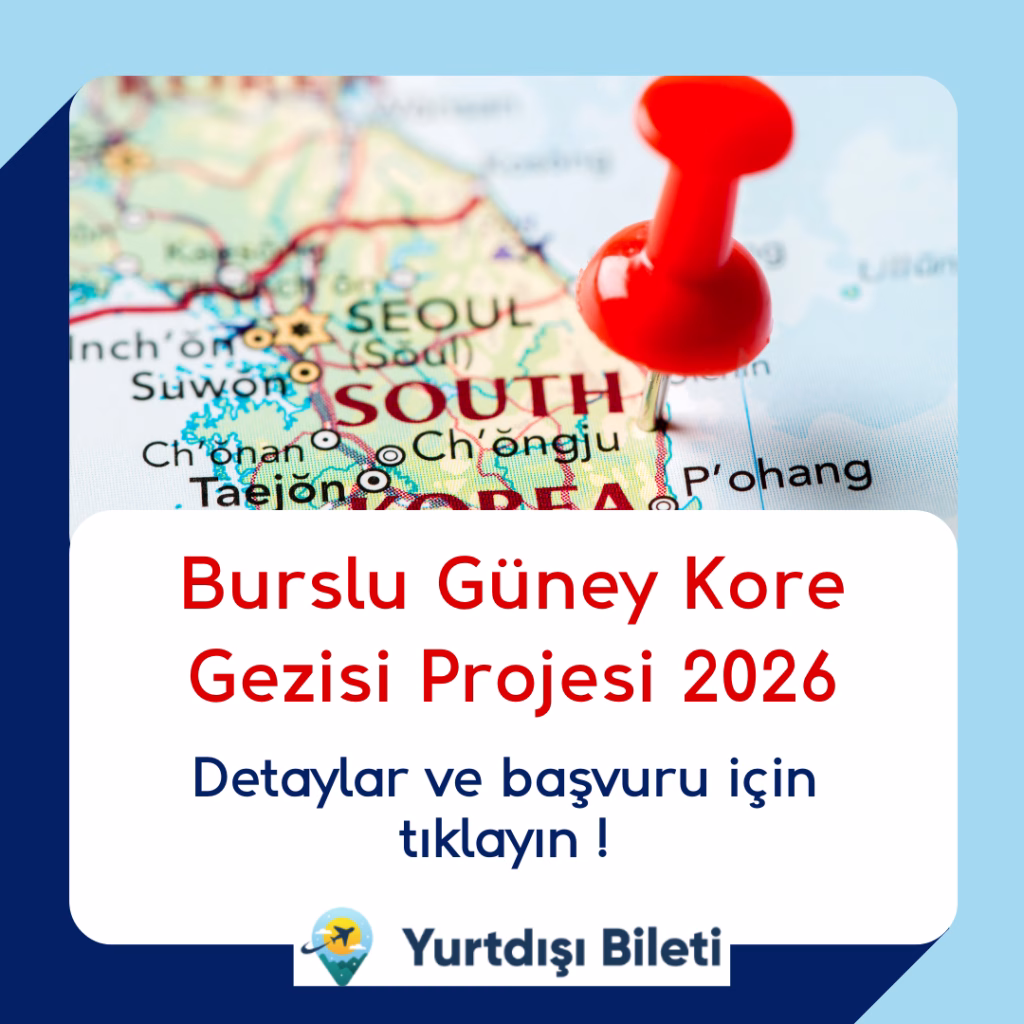Burslu Güney Kore Gezisi Projesi 2026