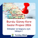 Burslu Güney Kore Gezisi Projesi 2026