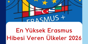 En Yüksek Erasmus Hibesi Veren Ülkeler 2026