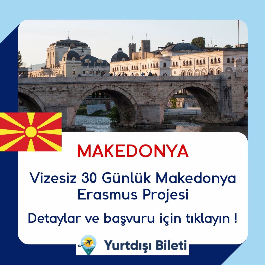 Vizesiz 30 Günlük Makedonya Erasmus Projesi
