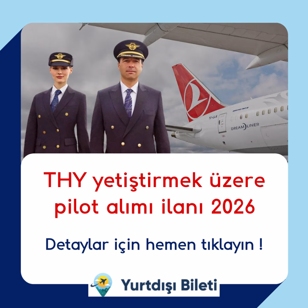 THY yetiştirmek üzere pilot alımı ilanı 2026