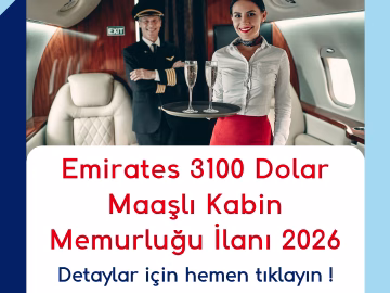 Emirates 3100 Dolar Maaşlı Kabin Memurluğu İlanı 2026