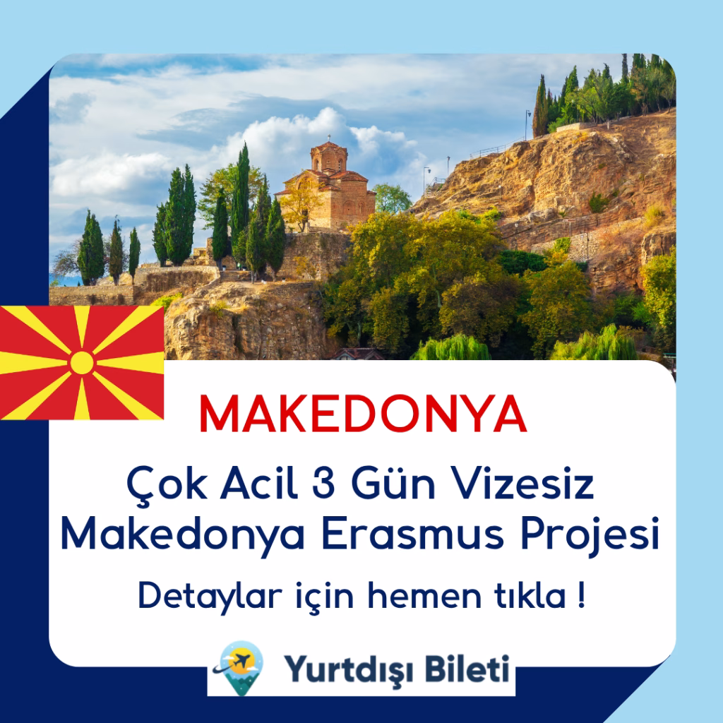 Çok Acil 3 Gün Vizesiz Makedonya Erasmus Projesi