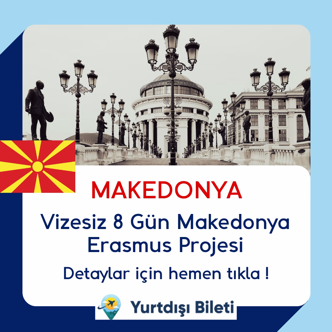 Vizesiz 8 Gün Makedonya Erasmus Projesi
