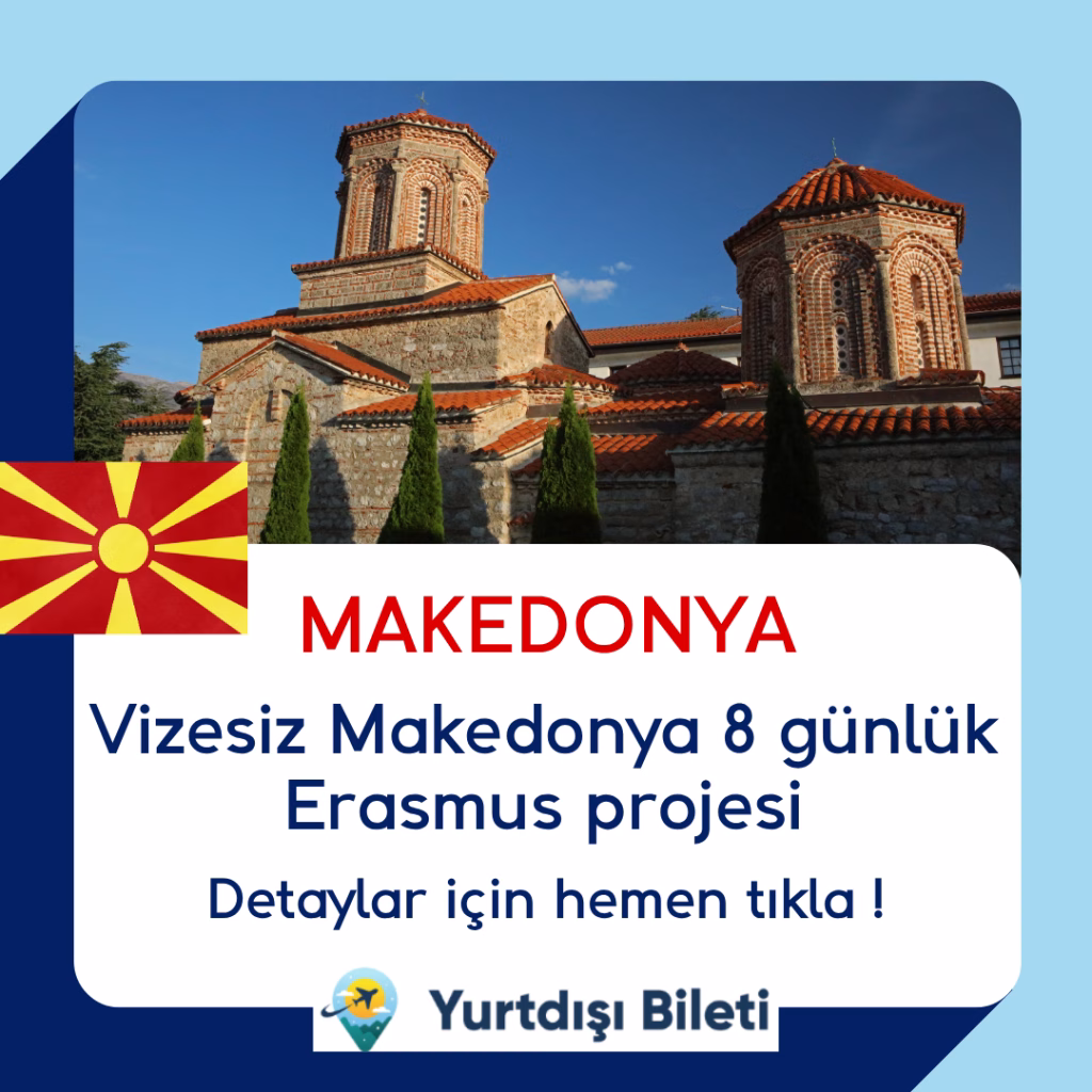 Vizesiz Makedonya 8 günlük Erasmus projesi