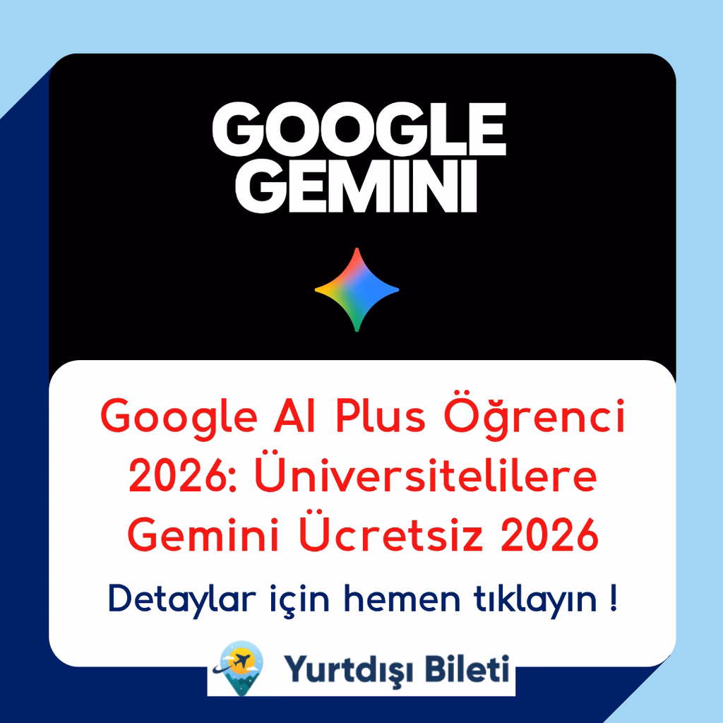 Google AI Plus Öğrenci 2026: Üniversitelilere Gemini Ücretsiz 2026