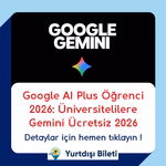 Google AI Plus Öğrenci 2026: Üniversitelilere Gemini Ücretsiz 2026