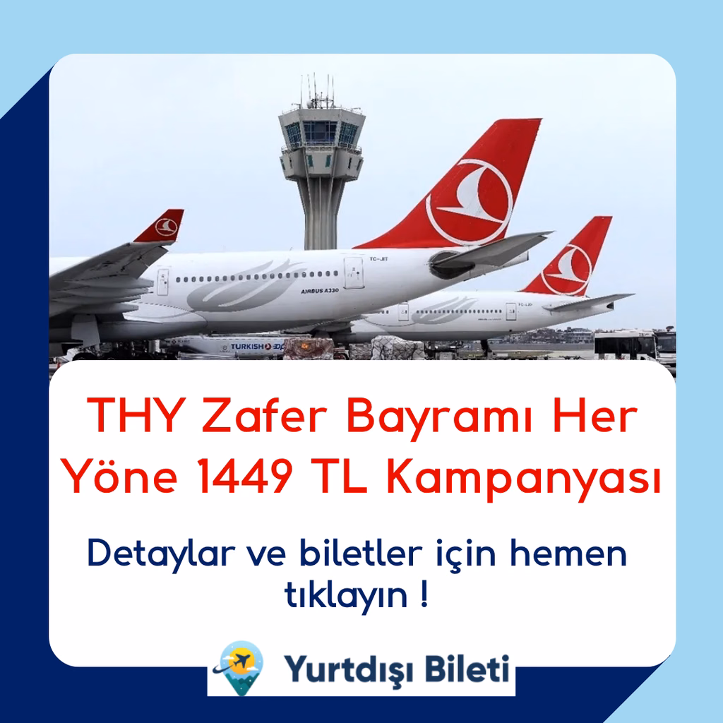 THY Zafer Bayramı Her Yöne 1449 TL Kampanyası