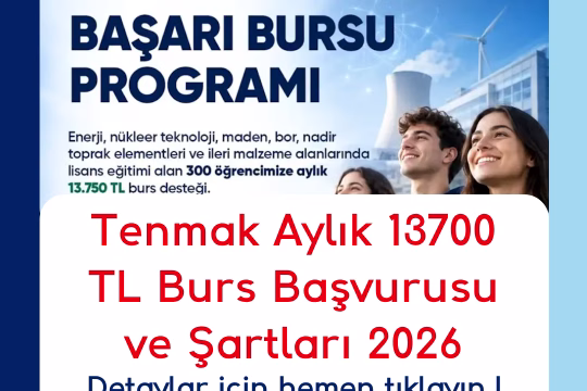 Tenmak Aylık 13700 TL Burs Başvurusu ve Şartları 2026