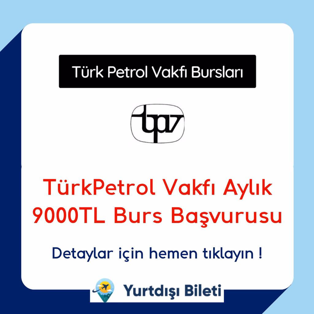 TürkPetrol Vakfı Aylık 9000TL Burs Başvurusu