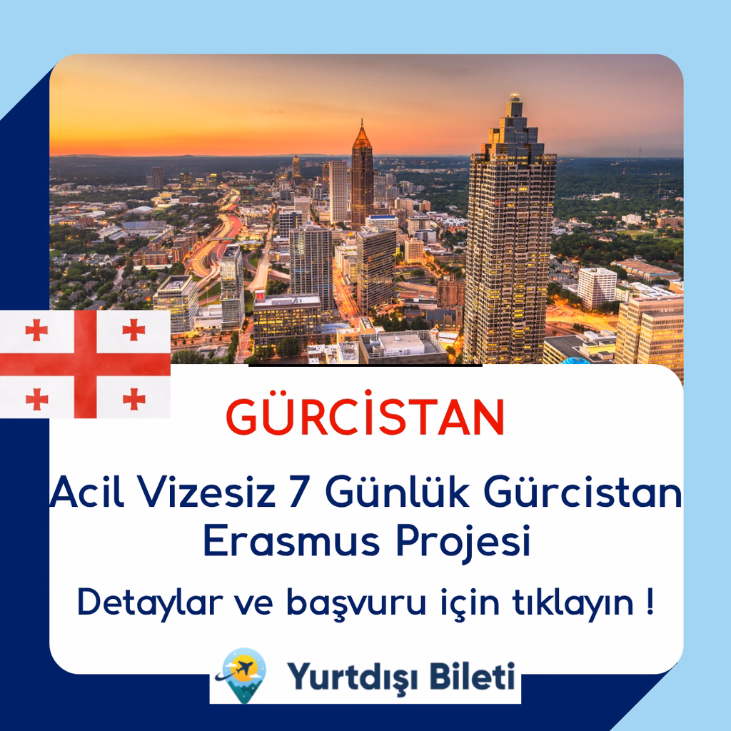 Acil Vizesiz 7 Günlük Gürcistan Erasmus Projesi