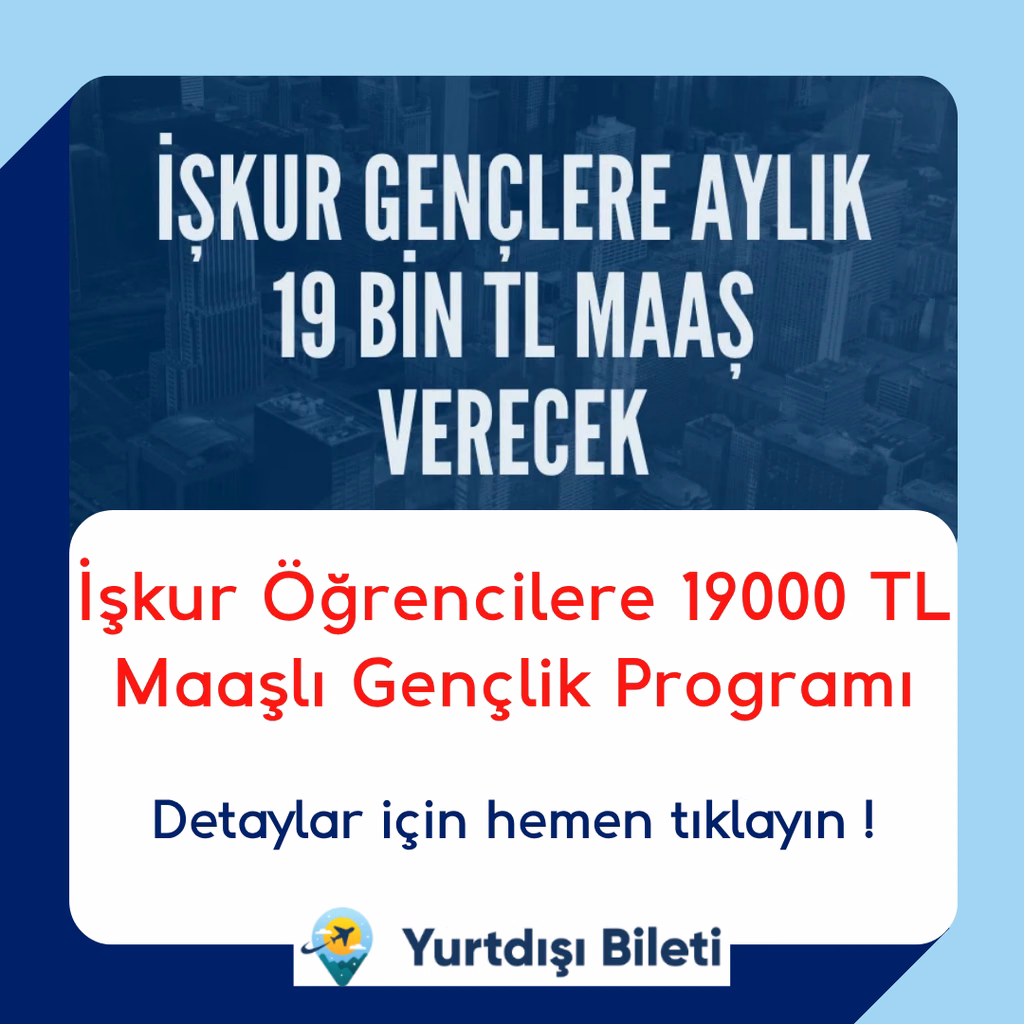 İşkur Öğrencilere 19000 TL Maaşlı Gençlik Programı