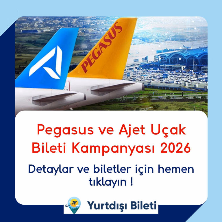 Pegasus ve Ajet Uçak Bileti Kampanyası 2026