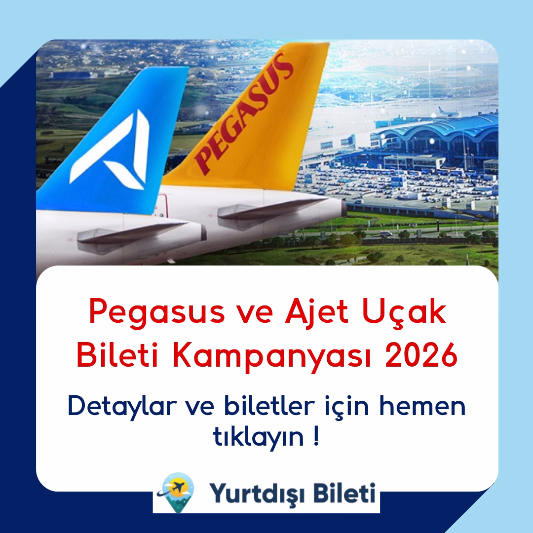 Pegasus ve Ajet Uçak Bileti Kampanyası 2026